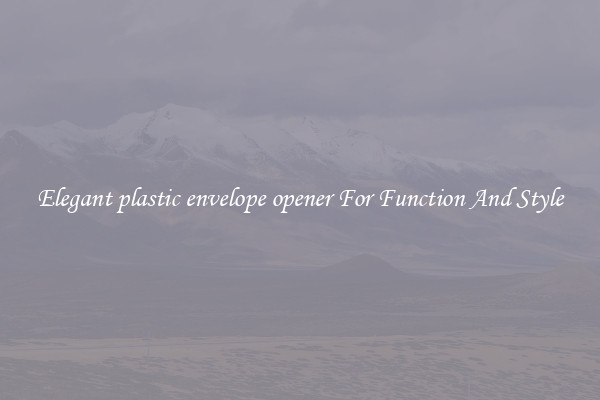 Elegant plastic envelope opener For Function And Style