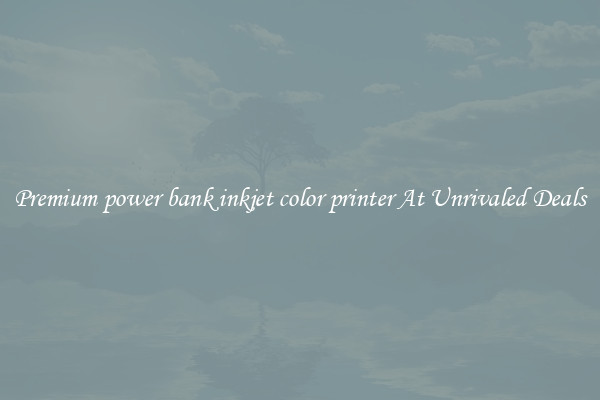 Premium power bank inkjet color printer At Unrivaled Deals