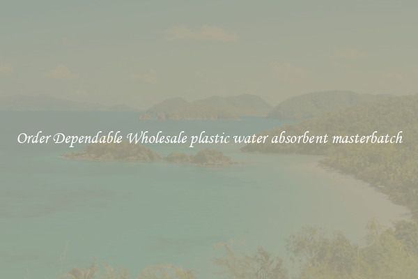 Order Dependable Wholesale plastic water absorbent masterbatch