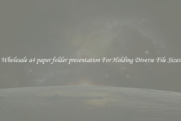 Wholesale a4 paper folder presentation For Holding Diverse File Sizes