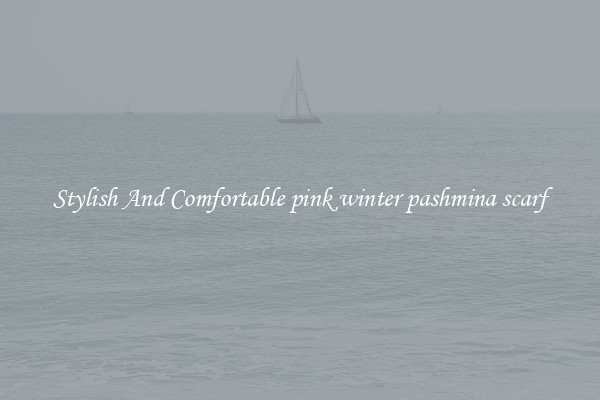 Stylish And Comfortable pink winter pashmina scarf