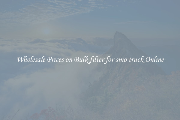 Wholesale Prices on Bulk filter for sino truck Online