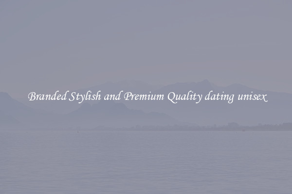 Branded Stylish and Premium Quality dating unisex