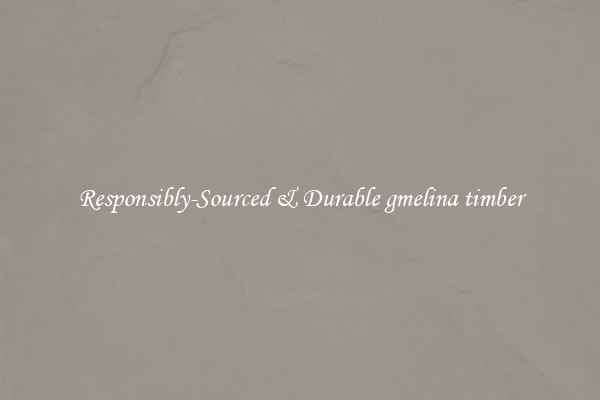 Responsibly-Sourced & Durable gmelina timber
