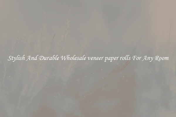 Stylish And Durable Wholesale veneer paper rolls For Any Room