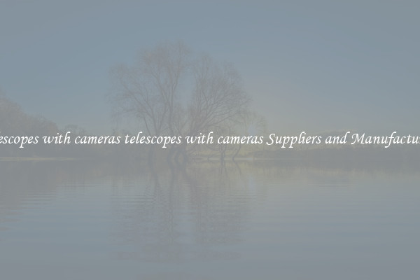 telescopes with cameras telescopes with cameras Suppliers and Manufacturers
