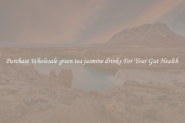 Purchase Wholesale green tea jasmine drinks For Your Gut Health 