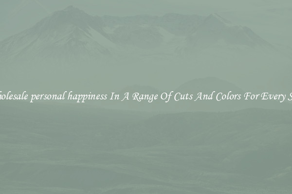 Wholesale personal happiness In A Range Of Cuts And Colors For Every Shoe