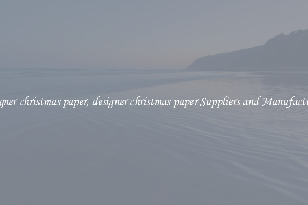 designer christmas paper, designer christmas paper Suppliers and Manufacturers