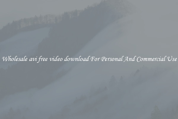 Wholesale avi free video download For Personal And Commercial Use
